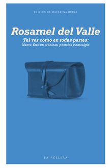 Tal vez como en todas partes.  Rosamel del Valle