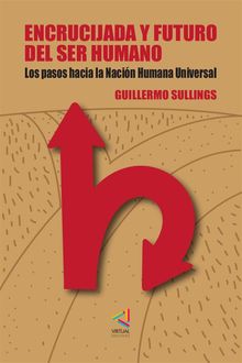 Encrucijada y futuro del ser humano.  Guillermo Sullings