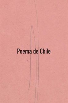 Poema de Chile.  Gabriela Mistral