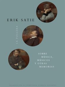 Sobre música, músicos y otras memorias.  Erik Satie