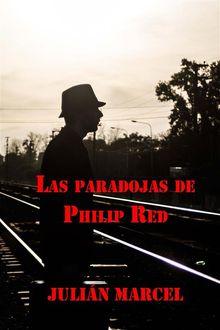 Las Paradojas de Philip Red.  Julin Marcel