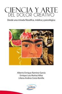 Ciencia y Arte del dolor creativo.  Alberto Enrique Ramrez Garca