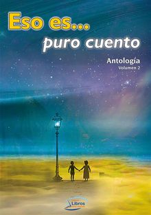 Eso es... puro cuento. Antologa Vol.2.  Antologia Varios