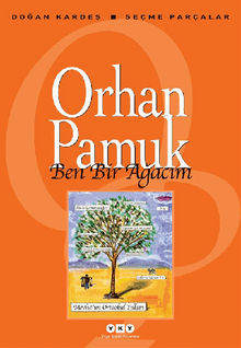 Ben Bir A?ac?m.  Orhan Pamuk