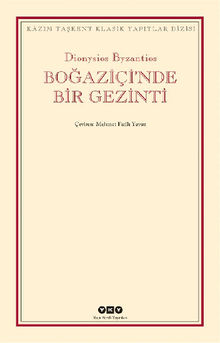 Bo?aziinde Bir Gezinti.  Dionysios Byzantios