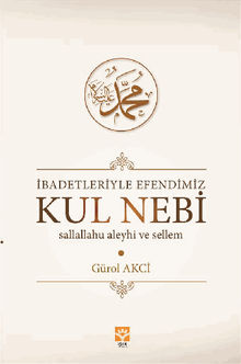 ?badetleriyle Efendimiz Kul Nebi (S.A.V).  Grol Akci