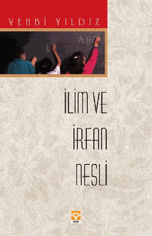 ?lim ve ?rfan Nesli.  Vehbi YILDIZ