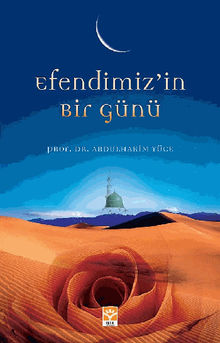 Efendimiz'in Bir Gn.  Abdlhakim YCE