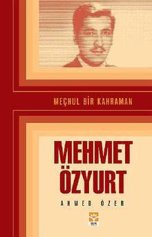 Mehul Bir Kahraman Mehmet zyurt.  Ahmed ZER