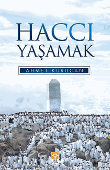 Hacc? Ya?amak .  Ahmet KURUCAN