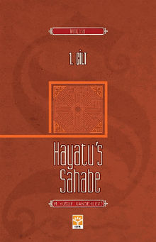Hayatu's Sahabe (1. Cilt).  M. Yusuf KANDEHLEV?