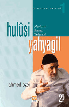 Nurlar?n Birinci Talebesi Hulsi Yahyagil.  Ahmed ZER