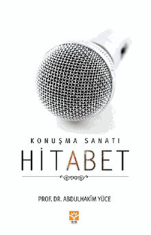 Konu?ma Sanat? Hitabet.  Prof.Dr. Abdlhakim Yce