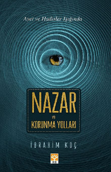 Nazar ve Korunma Yollar? (Ayet ve Hadisler I????nda).  ?brahim Ko