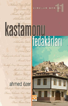 Kastamonu Fedakrlar? .  Ahmed ZER