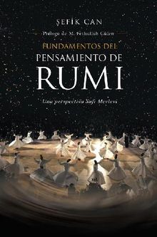 Fundamentos del pensamiento de Rumi.  ?efik Can