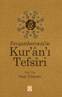 Peygamberimiz'in Kurn-? Tefsri.  Prof. Dr. Suat Y?ld?r?m