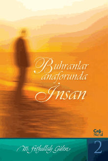 Buhranlar Anaforunda ?nsan - a? ve Nesil-2.  M. Fethullah Glen