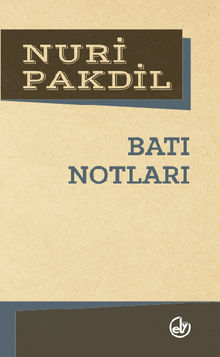 Bat? Notlar?.  Nuri Pakdil