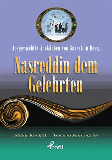 Ausgewaehlte Anekdoten von Nasrettin Hoca, Nasreddin Dem Gelehrten.  Dilruba Leyla Aba