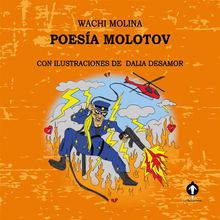 Poesa molotov.  Wachi Molina