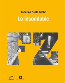 Lo insondable.  Federico Zurita Hecht