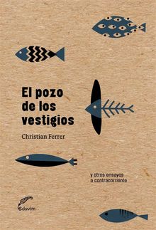 El pozo de los vestigios.  Christian Ferrer