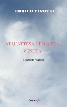 Nell'attesa della tua venuta.  Enrico Finotti