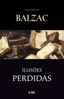 Iluso?es Perdidas.   Honor de Balzac