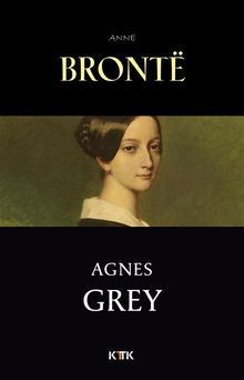 Agnes Grey.  Anne Bront