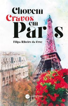 Chovem Cravos em Paris.  Filipa Ribeiro da Cruz