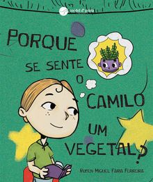 Porque se sente o Camilo um vegetal?.  Ruben Ferreira