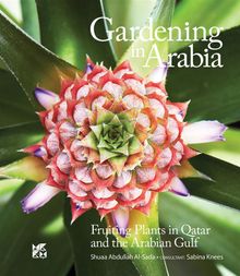 Gardening in Arabia: Fruiting Plants in Qatar and the Arabian Gulf (Arabic).  Shuaa Al-Sada