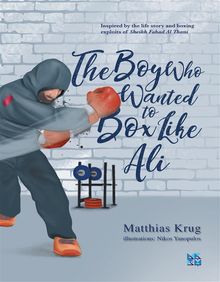 The Boy Who Wanted to Box Like Ali.  Krug Matthias