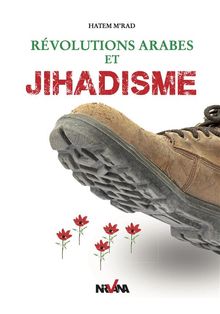 Rvolutions arabes et Jihadisme.  Hatem M'rad