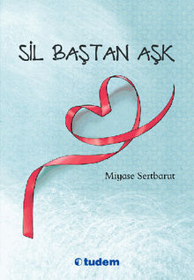 Sil Bastan Ask.  Miyase Sertbarut