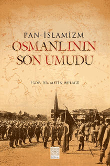 Pan - ?slamizm Osmanl?n?n Son Umudu.  Metin HLAG