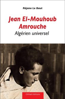 Jean El-Mouhoub Amrouche.  Rjane le Baut