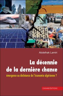 La de?cennie de la dernie?re chance.  Abdelhak Lamiri