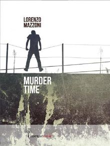 Murder Time.  Lorenzo Mazzoni