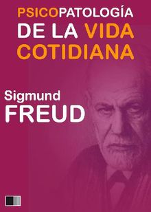 Psicopatologa de la vida cotidiana.  Sigmund Freud