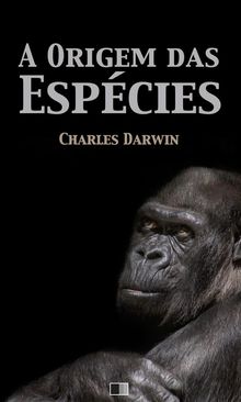 A Origem das Espcies.  Charles Darwin