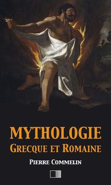 Mythologie Grecque et Romaine.  Pierre Commelin