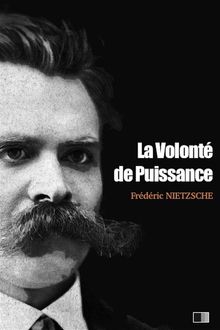 La volont de Puissance.  Frdric Nietzsche