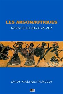 Les Argonautiques (Jason et les Argonautes).  Caius Valerius Flaccus