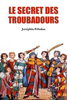 Le Secret des Troubadours.  Josphin Pladan