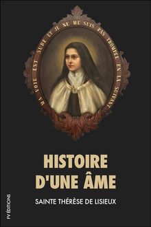 Histoire dun me (Premium Ebook).  Sainte Thrse de Lisieux