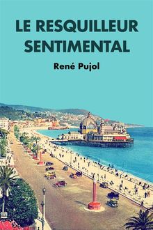 Le Resquilleur Sentimental.  Ren Pujol