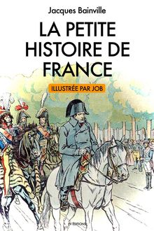 La Petite Histoire de France.  Jacques Bainville