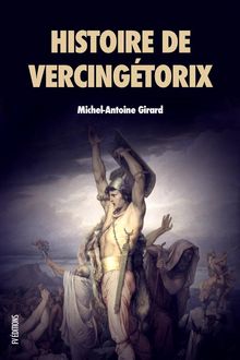 Histoire de Vercingtorix.  Michel-Antoine Girard